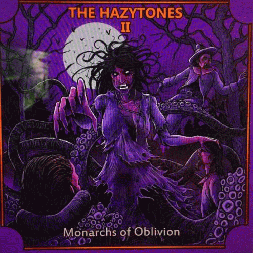 The Hazytones : The Hazytones II: Monarchs of Oblivion
